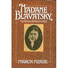 Madame Blavatsky  The Woman Behind the Myth