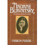 Madame Blavatsky  The Woman Behind the Myth