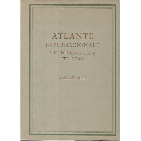 Atlante internazionale del touring club italiano. Indice dei nomi
