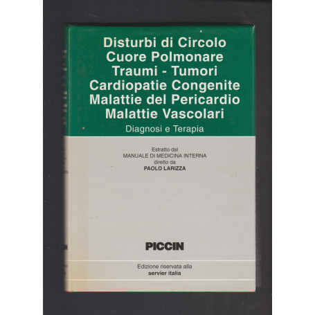 DISTURBI DI CIRCOLO CUORE POLMONARE TRAUMI - TUMORI CARDIOPATIE CONGENITE MALATTIE DEL PERICARDIO MALATTIE VESCOLARI