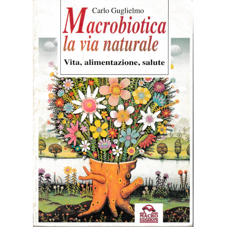 Macrobiotica la via naturale. Vita