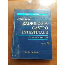 Trattato di radiologia gastro intestinale