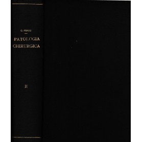 Trattato di Patologia Chirurgica 2°vol. Malattie causate da agenti microbici e da parassiti animali