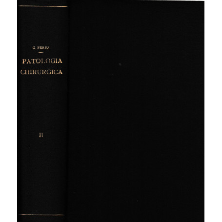 Trattato di Patologia Chirurgica 2°vol. Malattie causate da agenti microbici e da parassiti animali
