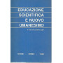 Educazione scientifica e nuovo umanesimo