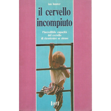Il cervello incompiuto
