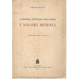 I massimi problemi del reale. I valori morali