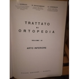 Trattato di ortopedia. IV. Arto inferiore.