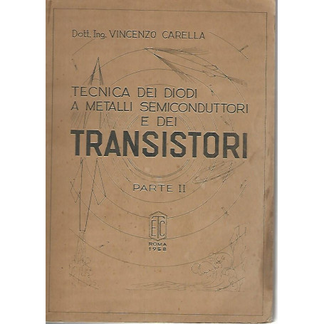 Tecnica dei diodo a metalli semiconduttori e dei transistori. Parte II