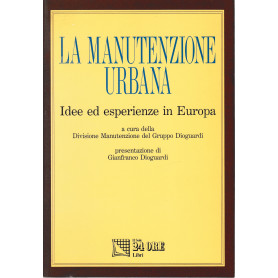 La manutenzione urbana. Idee ed esperienze in Europa