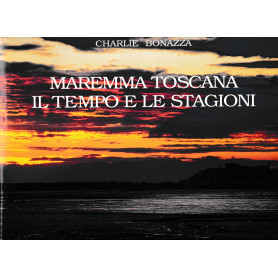 Maremma Toscana il tempo e le stagioni