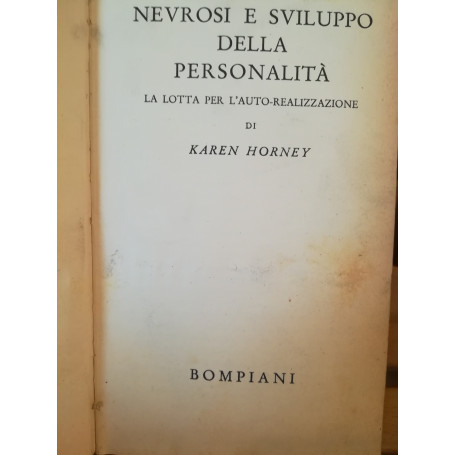 Nevrosi e sviluppo della personalità . La lotta per l'auto-realizzazione.