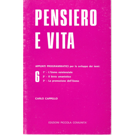 pensiero e vita 6. L'uomo esistenziale - Il bivio umanistico - La promozione dell'uomo