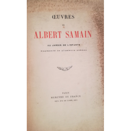 Oeuvres de Albert Samain. Au jardin de l'infante.