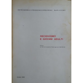 Recidivismo e giovani adulti. Ricerca sui nati nel circondario di Roma negli anni 1928-29-30