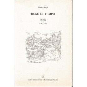 Rose di tempo. Poesie 1970-1999