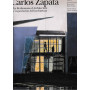 Carlos Zapata. The restlessness of architecture. Le inquietudini dell'architettura