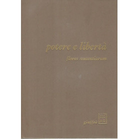 Potere e libertà . Flores sententiarum