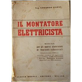 Il montatore elettricista. Manuale per gli operai elettricisti di impianti industriali
