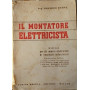 Il montatore elettricista. Manuale per gli operai elettricisti di impianti industriali