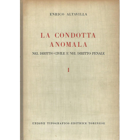 La condotta anomala nel diritto civile e nel diritto penale. Volumi 1-2