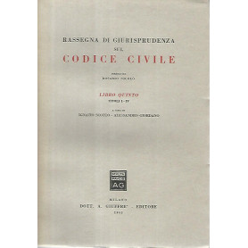 Rassegna di giurisprudenza sul codice civile. Libro quinto. Titoli I-IV