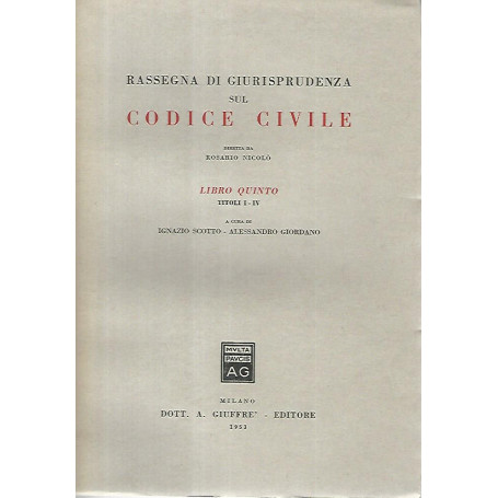 Rassegna di giurisprudenza sul codice civile. Libro quinto. Titoli I-IV