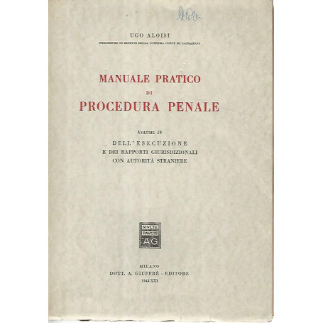 Manuale pratico di procedura penale. Volume IV
