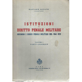Istituzioni di diritto penale militare . Volumi 1-2