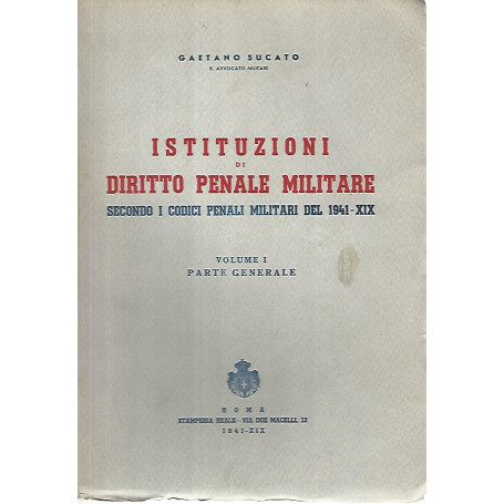 Istituzioni di diritto penale militare . Volumi 1-2