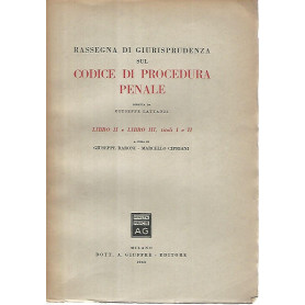 Rassegna di giurisprudenza sul codice di procedura penale. Libro II. Libro III