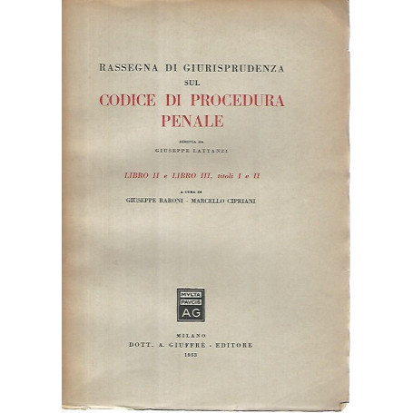 Rassegna di giurisprudenza sul codice di procedura penale. Libro II. Libro III