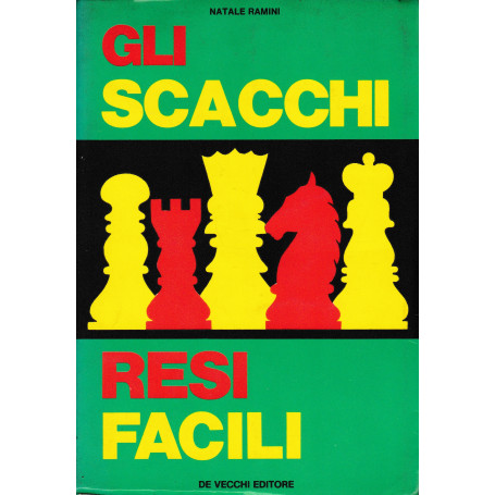 Gli Scacchi resi facili