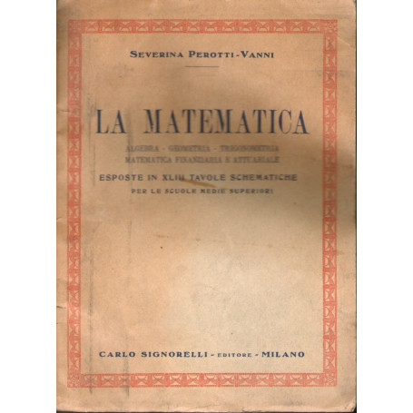 LA MATEMATICA  algebra- geometria- trigonometria- matematica finanziaria e attuariale