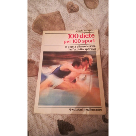 100 diete per 100 sport la giusta alimentazione nell'attività  sportiva