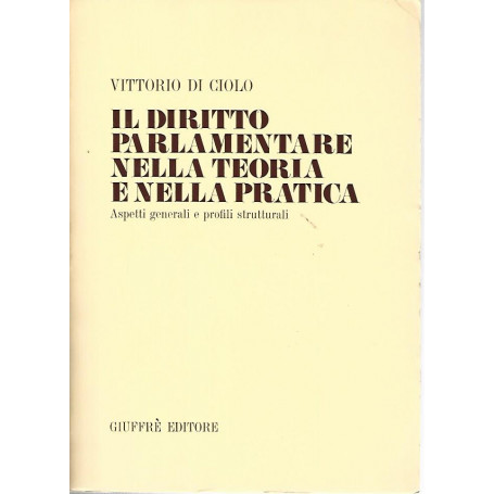 Il diritto parlamentare nella teoria e nella pratica