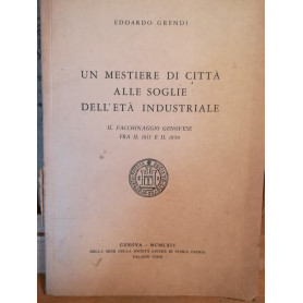 Un mestiere di città  alle soglie dell'età  industriale. Il facchinaggio genovese fra il 1815 e il 1850.