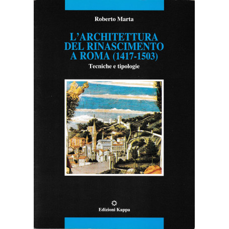 L'architettura del Rinascimento a Roma (1417-1503). Tecniche e tipologie