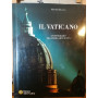 Il Vaticano. Un itinerario tra storia arte e vita.