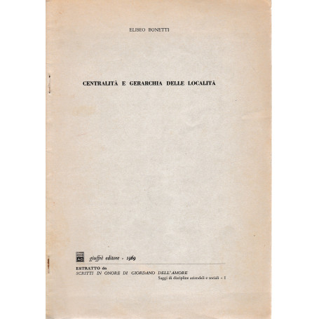 Centralità  e gerarchia delle località . Estratto da "scritti in onore di G. Dell'Amore"