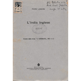 L'India Inglese. Estratto dalla rivista"La Geografia" 1927 n. 1/2