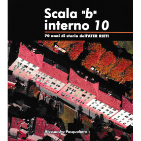 Scala"b" interno 10. 70 anni di storia dell'ATER RIETI