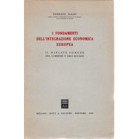 I fondamenti dell'integrazione economica europea. Il mercato comune del carbone e dell'acciaio