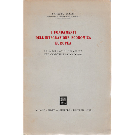 I fondamenti dell'integrazione economica europea. Il mercato comune del carbone e dell'acciaio