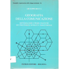 Geografia della comunicazione. Metodologie e problematiche dei processi di mobilità  territoriale