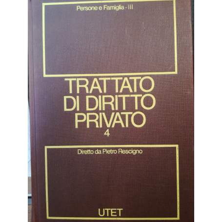 Trattato di diritto privato. 4. Persone e famiglia. Tomo III.