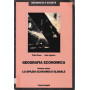 Geografia economica. Vol. 1 Lo spazio economico globale