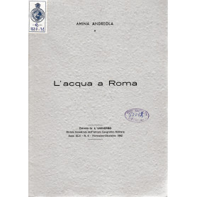 L'acqua a Roma. Estratto da L'Universo rivista bimestrale dell'Istituto Geografico Militare