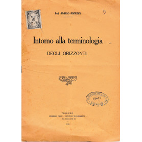 Intorno alla terminologia degli orizzonti. Estratto dall'Opinione Geografica Genn. - Febb. - Marzo - Aprile 1910