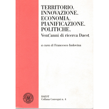 Territorio innovazione. Economia: Pianificazione. Politiche. Vent'anni di ricerca Daest
